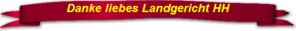 Danke liebes Landgericht HH