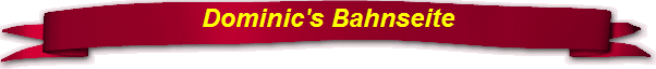 Dominic's Bahnseite