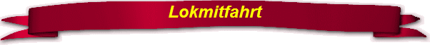Banner Lokmitfahrt